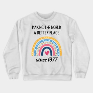 Making The World Better Since 1977 Crewneck Sweatshirt